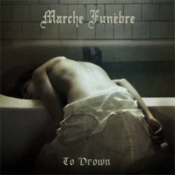 Marche Funèbre : To Drown